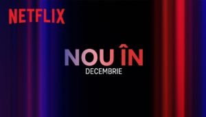 Premiere Netflix decembrie 2023 – Platformă de streaming video