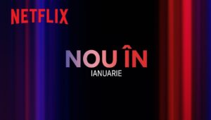 Premiere Netflix ianuarie 2024 – Platformă de streaming video